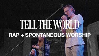 Tell The World Rap  Spontaneous Worship [upl. by Aubert77]