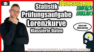 Übungsaufgabe Lorenzkurve  Gini Koeffizient Statistik Klassierte Daten [upl. by Golanka]