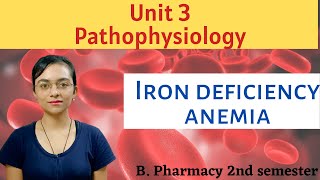 Iron deficiency anemia  Hematological diseases  Pathophysiology  Unit 3  B pharmacy 2nd semester [upl. by Liahkim526]