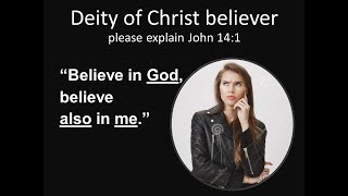 Deity of Christ believer please explain John 141 [upl. by Aliakam]