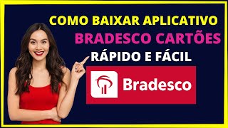 BAIXAR APLICATIVO BRADESCO CARTÕES [upl. by Pendleton]