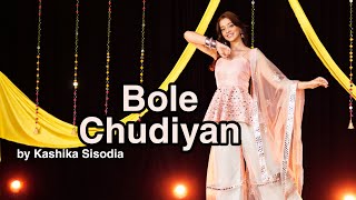 Bole Chudiyan Kashika Sisodia Choreography [upl. by Amluz]