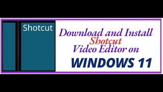 How to Download and Install Shotcut Video Editor on Windows 11 [upl. by Lauro]