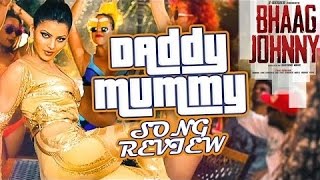 Daddy Mummy VIDEO Song REVIEW  Urvashi Rautela Kunal Khemu ♫ Bhaag Johnny ♫ Funtanatan [upl. by Isiah]