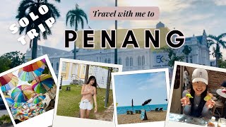 PENANG VLOG  Solo Trip  3 days in Penang  George Town  Street food  Night market [upl. by Costin]