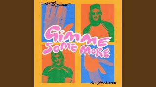 Gimme Some More [upl. by Ruelle]