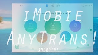 iMobie AnyTrans for Android ULTIMATE TRANSFER TOOL [upl. by Anahpos]