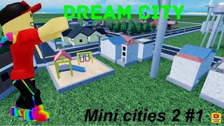 Mini cities 2 1 roblox [upl. by Foah809]