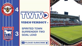 Video Verdict  Brentford 4 Ipswich 3  Marcus Bent reviews Town’s spirited display against the Bees [upl. by Nylhtac]