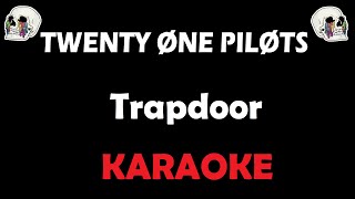 Twenty One Pilots  Trapdoor Karaoke [upl. by Brigg]