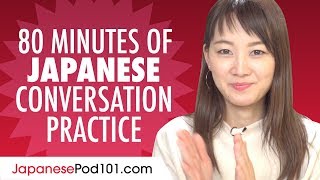 80 Minutes of Japanese Conversation Practice  Improve Speaking Skills [upl. by Niamert]