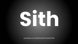 How to Pronounce Sith [upl. by Yeneffit]