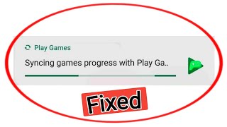 How To Fix Syncing Games Progress With Play Games Problem In Playstore [upl. by Eimiaj266]