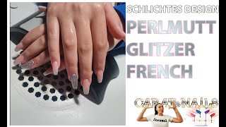 Schlichtes Nageldesign  French Nails  Perlmutt  Glitzer  Carat Nails [upl. by Bubalo685]