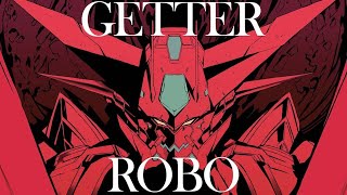 GETTER ROBO COMPANION The Unofficial Devolution Soundtrack  Michael Rizzardi [upl. by Anastassia]