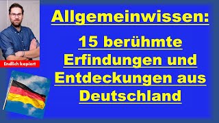 Allgemeinwissen 15 berühmte deutsche Erfindungen [upl. by Cele571]