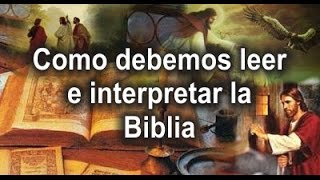 Como debemos leer e interpretar la Biblia los Católicos [upl. by Sladen207]