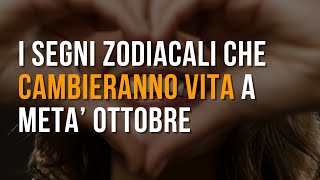 I segni zodiacali che cambieranno vita a metà Ottobre [upl. by Rosenfeld578]