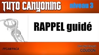 TUTO canyon NIV3rappel guidé [upl. by Gentilis]