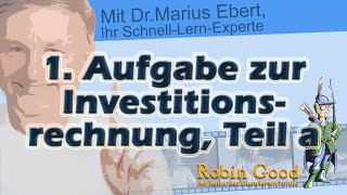 1 Aufgabe zur Investitionsrechnung Teil a [upl. by Abixah]