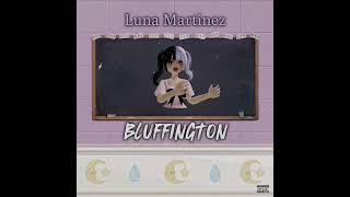 Luna Martinez  Drama Club Bluffington Version Official Audio [upl. by Yracaz]