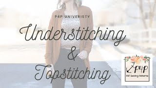 P4P University Understitching and Topstitching [upl. by Farrison]