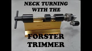 TURNING CASE NECKS WITH THE FORSTER CASE TRIMMER [upl. by Namzzaj]