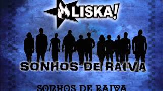 Liska  09 Sonhos de raiva Sonhos de raiva [upl. by Nosredneh]