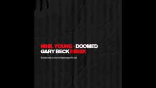 Nihil Young  Doomed Gary Beck Remix [upl. by Aicela]