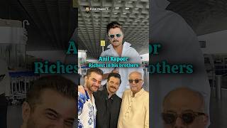 Richest in Anil Kapoor amp His Brothers bollywood anilkapoor sanjaykapoor boneykapoor [upl. by Yrallih]