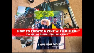 How to create a Zine with Blurb The Art of Digital Emulsion Vol 3Emulsion Digital Vol3 [upl. by Ellard]