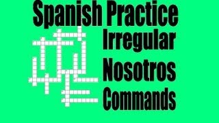 Spanish Practice Irregular Nosotros Commands [upl. by Yunick299]