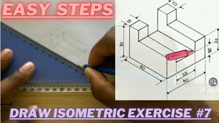 Draw an Isometric Projection  Technical Drawing  Exercise 7 [upl. by Ahseihs350]