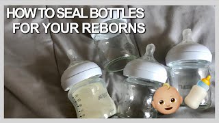 How I Seal Bottles for My Reborns Without Silicone  Joselyn’s Babies [upl. by Ttemme597]