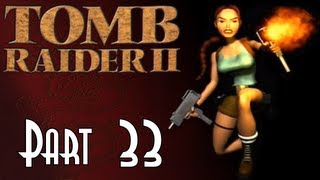 Lets Blindly Play Tomb Raider II  Part 33 of 47  Barkhang Monastery [upl. by Eellek710]