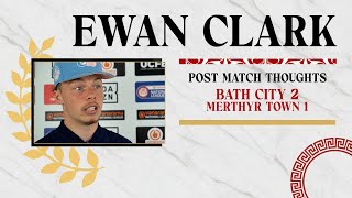 REACTION  Ewan Clark following Bath City v Merthyr Town 1492024 [upl. by Annaigroeg841]