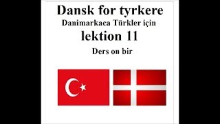 Dansk for tyrkere lektion 11 Danimarkaca Türkler için ders on bir [upl. by Margi]