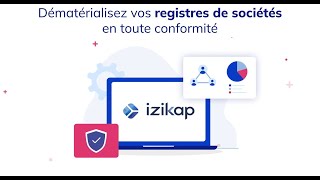 Izikap  logiciel de dématérialisation des registres de sociétés [upl. by Rosner]