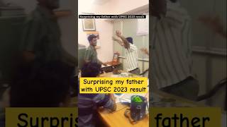 Surprising my Father with Upsc 2023 resultshorts upsc upsc2023 resultreaction youtube ias [upl. by Yentterb678]