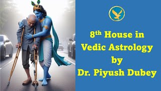 8th House in Vedic Astrology by Dr Piyush Dubey Hindi [upl. by Martinsen]