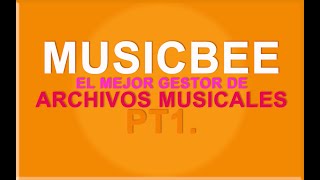 Musicbee El mejor gestor de archivos de música Pt 1 [upl. by Viola]