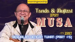 BERJALAN DENGAN TUHAN PART 5  TANDA amp MUJIZAT SEPERTI MUSA  MORNING WORSHIP  26 JUNI 2024 [upl. by Ozneral]