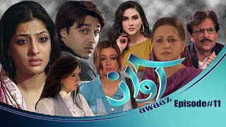 Awaz  Episode11  A Plus Classics  Pakistani  Drama [upl. by Isidro53]