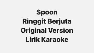 Spoon  Ringgit Berjuta  Lirik Karaoke [upl. by Htiduy]