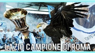 SS Lazio 26052013  quotRoma è Biancocelestequot [upl. by Carder]