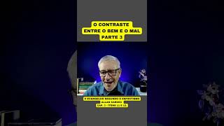 O CONTRASTE ENTRE O BEM E O MAL  PARTE 3 [upl. by Hellah]