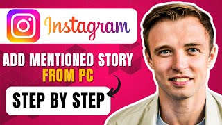 How To Add Mentioned Story On Instagram From PC 2024 Simple Tutorial [upl. by Sipple]