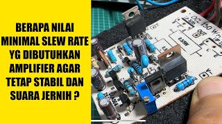 Berapa Nilai Slew rate Yang Di Butuhkan Amplifier [upl. by Lezirg]