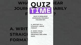 Quiz Time  What is nonlinear journaling primarily focused on [upl. by Sarina]