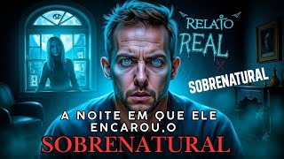 “Relato Real A Noite em que Ele Encarou o Sobrena [upl. by Aicekal]